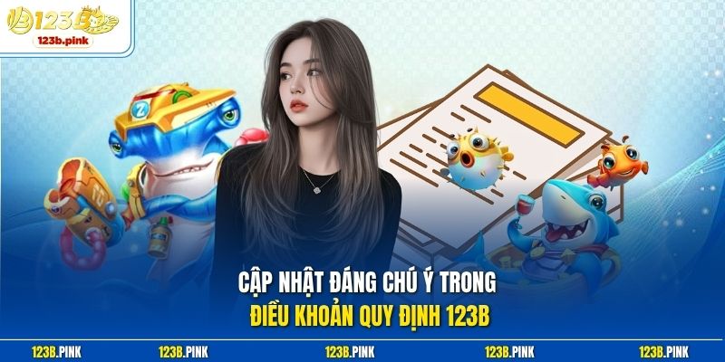 Cập nhật đáng chú ý trong điều khoản quy định 123b